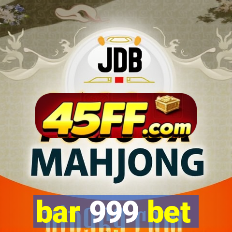 bar 999 bet